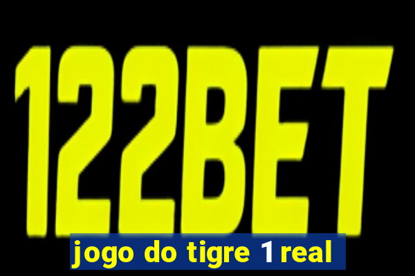 jogo do tigre 1 real